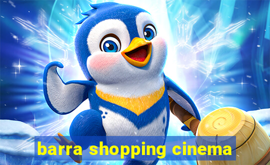 barra shopping cinema